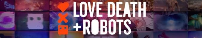 love-death-and-robots